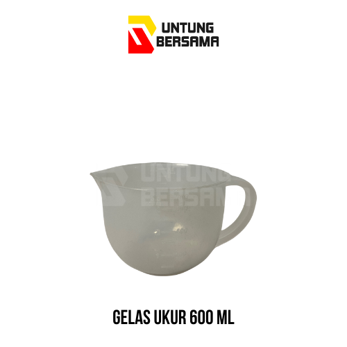 Gelas Ukur Plastik 600ml / Measruing Cup 600ml / Gelas Takar